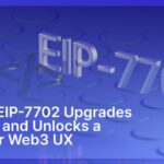 How EIP-7702 Upgrades EOAs and Unlocks a Better Web3 UX