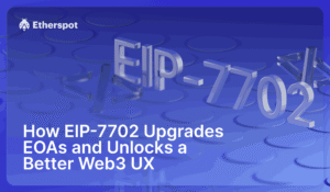 How EIP-7702 Upgrades EOAs and Unlocks a Better Web3 UX